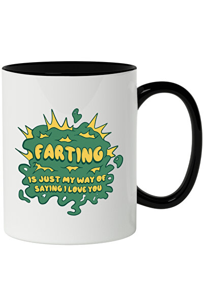 StoryGift Romania Cana Cu Mesaj Farting Is Just My Way Of Saying I Love You, ...