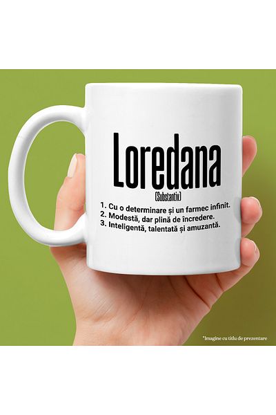StoryGift Romania Cana Cu Numele Loredana, Si Mesaj Motivational, Determinare, Modesta, Inteligent, Cu ,stg