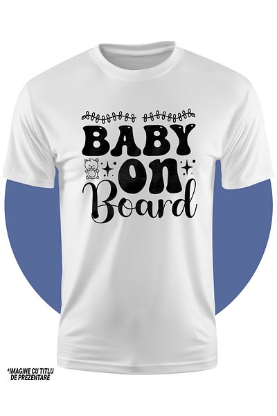 StoryGift Romania Tricou Copii pentru bebelusi cu mesajul in engleza "Baby on board" - copilas la bord 100%