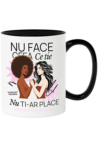 StoryGift Romania Cana Text Inspirational Femei Sustinire Nu Face Ceea Ce Tie...