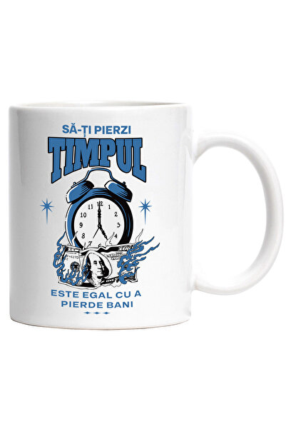 StoryGift Romania Cana Sa-ti Pierzi Timpul Este Egal Cu A Pierde Bani, 330ml,...