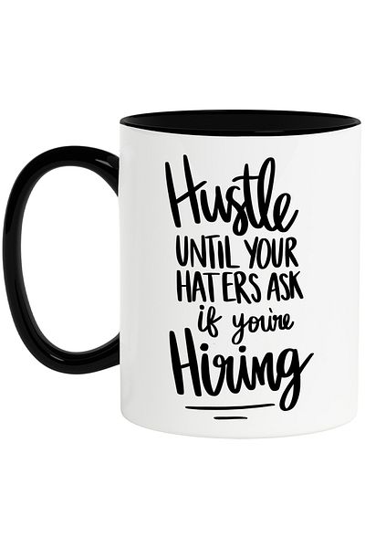 StoryGift Romania Mug with the message "Hustle until your haters ask if you're hiring" - until your haters ask if you're hiring, With