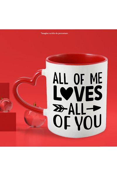 StoryGift Romania Mug for lovers with the message in English "All of me loves all of you" - in, Cu,STG.