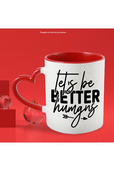 StoryGift Romania Mug with a message in English that urges you to be better with a Red Heart Handle, with M,STG.