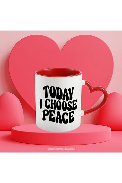StoryGift Romania Mug with the text "Today I choose peace" - today I choose peace and quiet with Heart Handle Ro, Cu, STG.