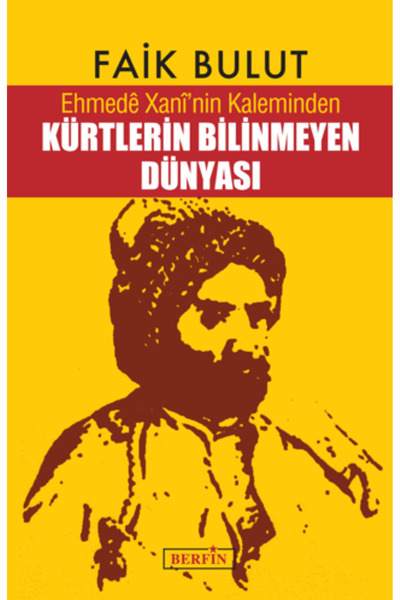 Berfin Yayınları Ehmede Xani’nin Kaleminden Kürtlerin Bilinmeyen Dünyası