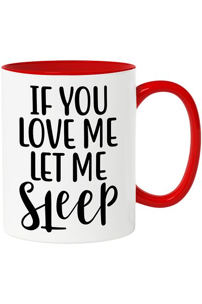 StoryGift Romania Mug with the text "If you love me, let me sleep" - let me sleep with Red Handle, Cu Man, STG