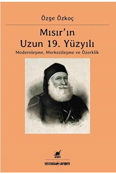 Ayrıntı Yayınları Mısır'ın 19. Yüzyılı Modernleşme Merkezileşme ve Özerklik