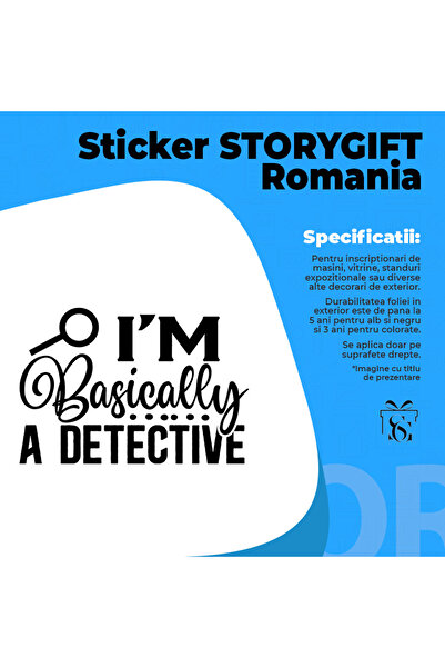 StoryGift Romania Sticker Autocolant 70CM Exterior cu o lupa si mesajul "I'm basically a detective" - practic su