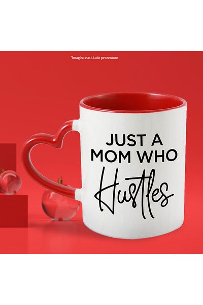 StoryGift Romania Mug with message in English "Just a mom who hustles" for mothers with Handle Ini, Cu, STG