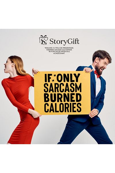 StoryGift Romania Sticker Autocolant 70CM Exterior cu textul "Daca doar sarcasmul ar fi ars caloriile" - slabire