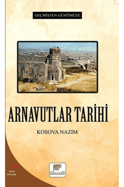 Gelenek Yayıncılık Arnavutlar Tarihi - Geçmişten Günümüze