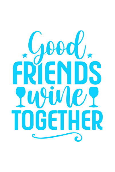 StoryGift Romania Sticker Adeziv 90CM Exterior cu mesajul "Good friends wine ...