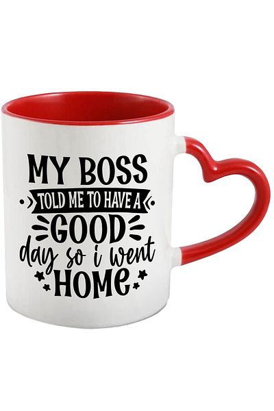 StoryGift Romania Mug with the message "The boss told me to have a good day, so I went home" with Mane, Cu,STG