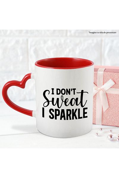StoryGift Romania Mug for those who do physical exertion with the message "I don't sweat, I sparkle" - not , With ,STG