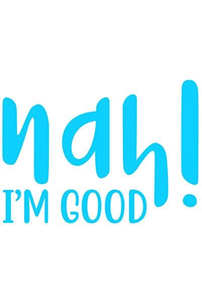 StoryGift Romania Sticker Autocolant 70CM Exterior cu textul "Nah! I'm good" ...