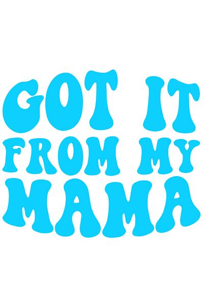 StoryGift Romania Sticker Autocolant 70CM Exterior cu mesajul in engleza "Got it from my mama" - o am de la mama