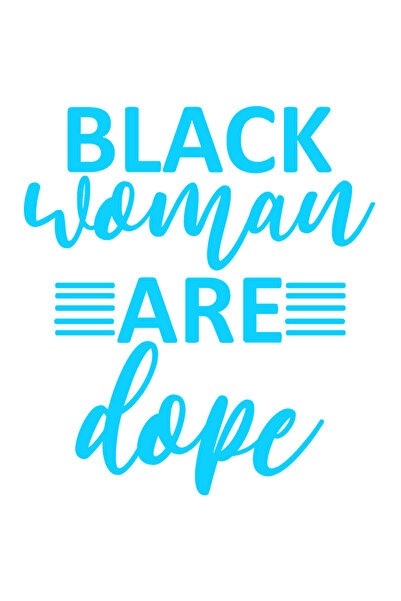 StoryGift Romania Sticker Autocolant 30CM Exterior cu mesajul in engleza "Black women are dope" - femeile negres