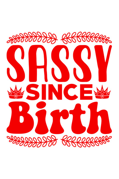 StoryGift Romania Sticker Autocolant 70CM Exterior cu textul in engleza "Sassy since birth" obraznica inca de la