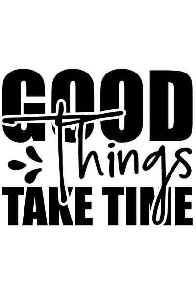 StoryGift Romania Sticker Eticheta 40CM Exterior cu textul "Good things take time" - lucrurile bune necesita tim