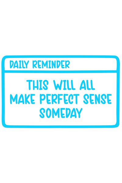 StoryGift Romania Sticker Exterior cu textul "This will all make perfect sense someday" - toate acestea vor