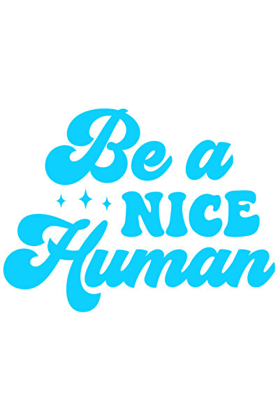StoryGift Romania Sticker Exterior cu textul in limba engleza "Be a nice huma...