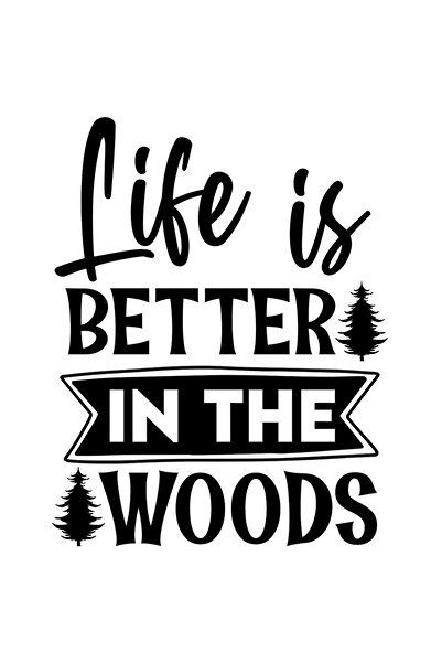 StoryGift Romania Sticker Exterior cu niste copaci si mesajul "Life is better in the woods" - viata e mai bu