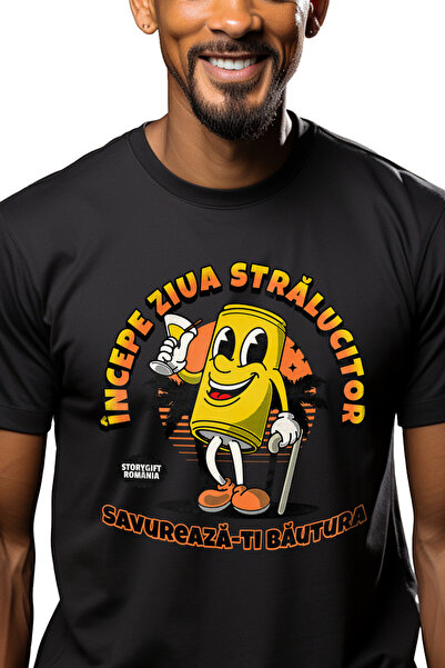 StoryGift Romania Tricou Barbati Incepe Ziua Stralucitor Zavureaza-ti Bautura...