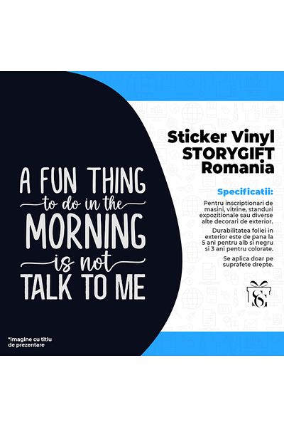 StoryGift Romania Sticker Exterior cu mesajul "Un lucru distractiv pe care sa il faci dimineata este sa nu v