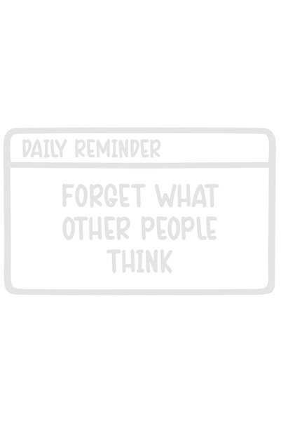 StoryGift Romania Sticker Autocolant 70CM Exterior cu mesajul care te indeamna sa uiti ceea ce gandesc altii - m