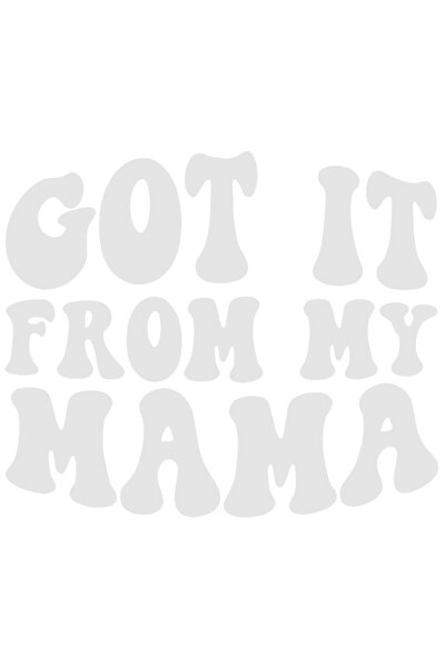 StoryGift Romania Sticker Exterior cu mesajul in engleza "Got it from my mama...