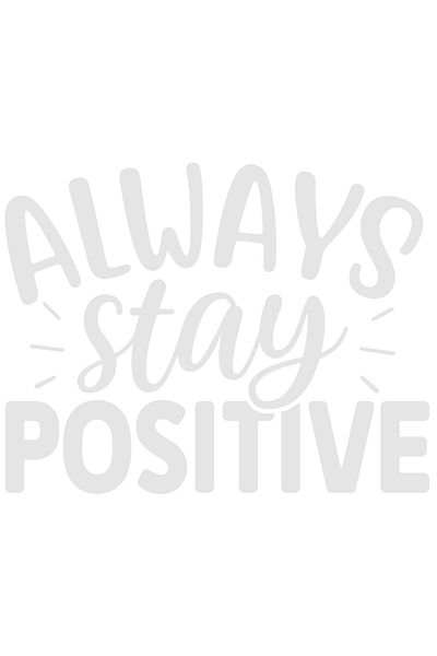 StoryGift Romania Sticker Autocolant 30CM Exterior cu mesaj motivational "Always stay positive" - ramai intotdea