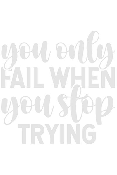 StoryGift Romania Sticker Eticheta 40CM Exterior cu mesaj motivational "You only fail when you stop trying" - ai