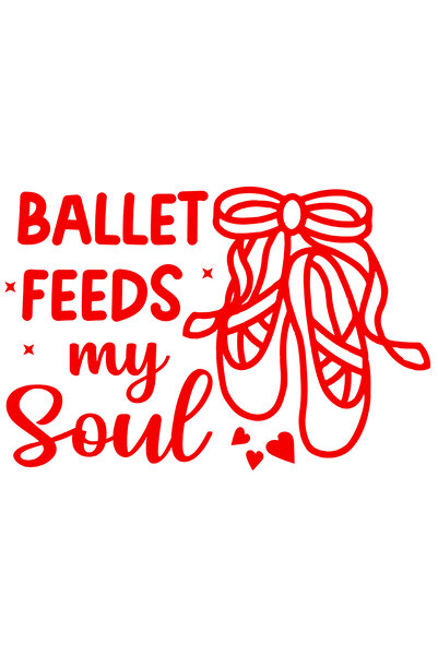 StoryGift Romania Sticker Exterior cu mesajul in engleza "Ballet feeds my sou...