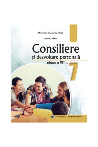 Didactica si Pedagogica Manual de consiliere și dezvoltare personală pentru clasa a VII-a Ediția 2024 - Simona Elena Popa