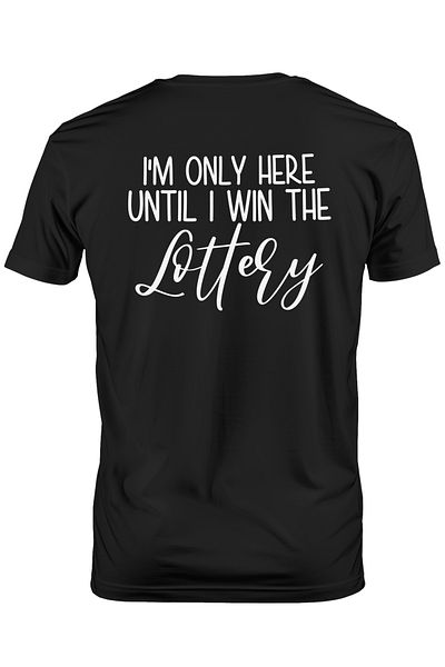 StoryGift Romania Tricou Barbati Cu Mesajul "sunt Aici Doar Pana Cand Castig La Loterie" Cu Imprimeu Pe Spat Stg