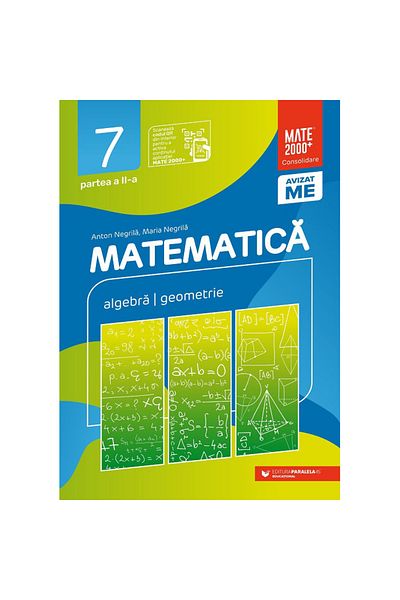Paralela 45 Consolidare la matematică. Clasa a VII-a. Partea a II-a. 2024-2025, Anton Negrilă, Maria Negrilă