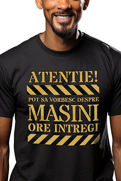 StoryGift Romania Tricou Barbati Atentie! Pot Sa Vorbesc Despre Masini Ore In...