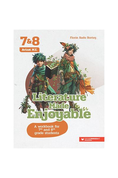 Paralela 45 Literatură făcută plăcută. Un caiet de lucru pentru elevii de clasele a VII-a și a VIII-a, Florin Radu Borteș