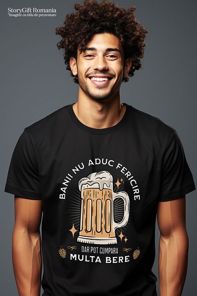 StoryGift Romania Tricou Barbati Banii Nu Aduc Fericirea Dar Pot Cumpara Bere Cu Imprimeu Pe Fata, 100% Bumb Stg