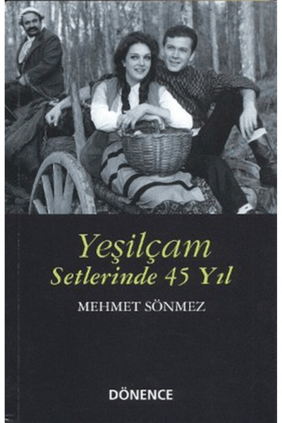 Dönence Basım ve Yayın Hizmetleri Yeşilçam Setlerinde 45 Yıl