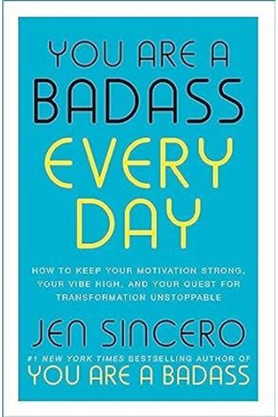 John Murray You Are a Badass Every Day : How to Keep Your Motivation Strong Y...