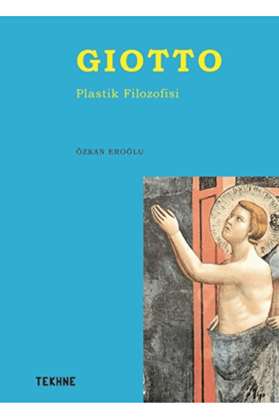 Tekhne Yayınları Giotto - Plastik Filozofisi