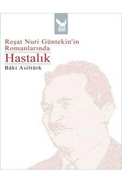 İkaros Yayınları Reşat Nuri Güntekin’in Romanlarında Hastalık