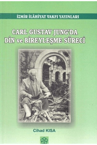 İzmir İlahiyat Fakültesi Vakfı Yayınları Carl Gustov Jung'da Din ve Bireyleşm...