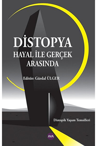 Aya Kitap Distopya - Hayal ile Gerçek Arasında