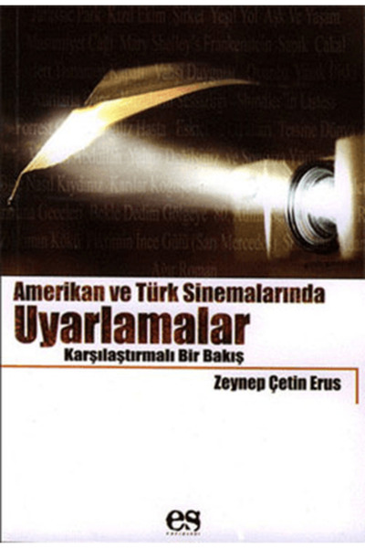 Es Yayınları Amerikan ve Türk Sinemalarında Uyarlamalar Karşılaştırmalı Bir B...