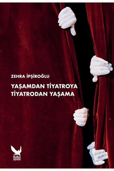 İkaros Yayınları Yaşamdan Tiyatroya Tiyatrodan Yaşama