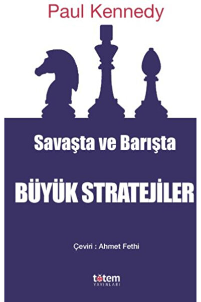 Totem Yayıncılık Savaşta ve Barışta Büyük Stratejiler