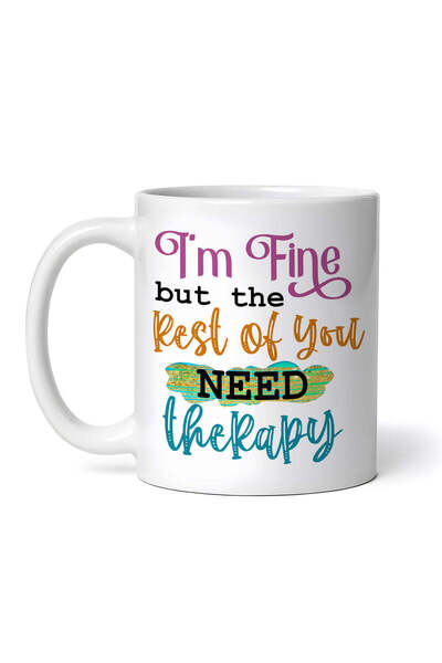 OEM Εξατομικευμένη λευκή κούπα, Είμαι καλά αλλά εσείς οι υπόλοιποι χρειάζεστε...